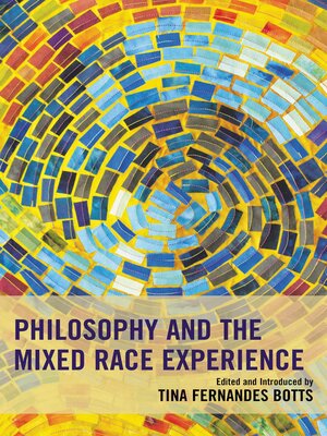 cover image of Philosophy and the Mixed Race Experience